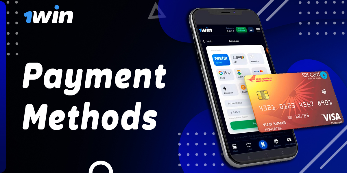 Which payment methods are available for deposit and withdrawal in 1Win app 